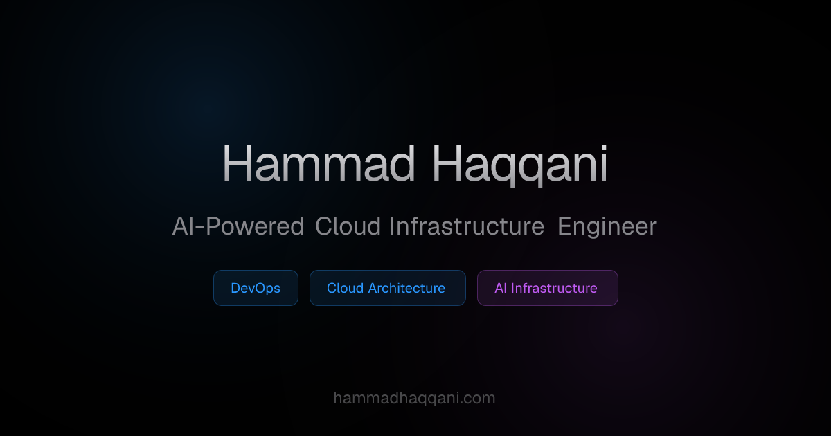 Hammad Haqqani | AI-Powered Cloud Infrastructure Engineer
