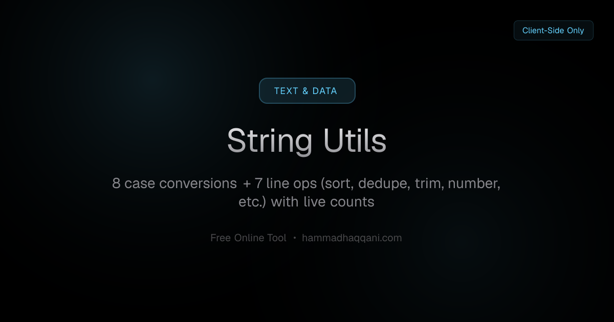 String Utils | Free Text & Data Tool | Hammad Haqqani